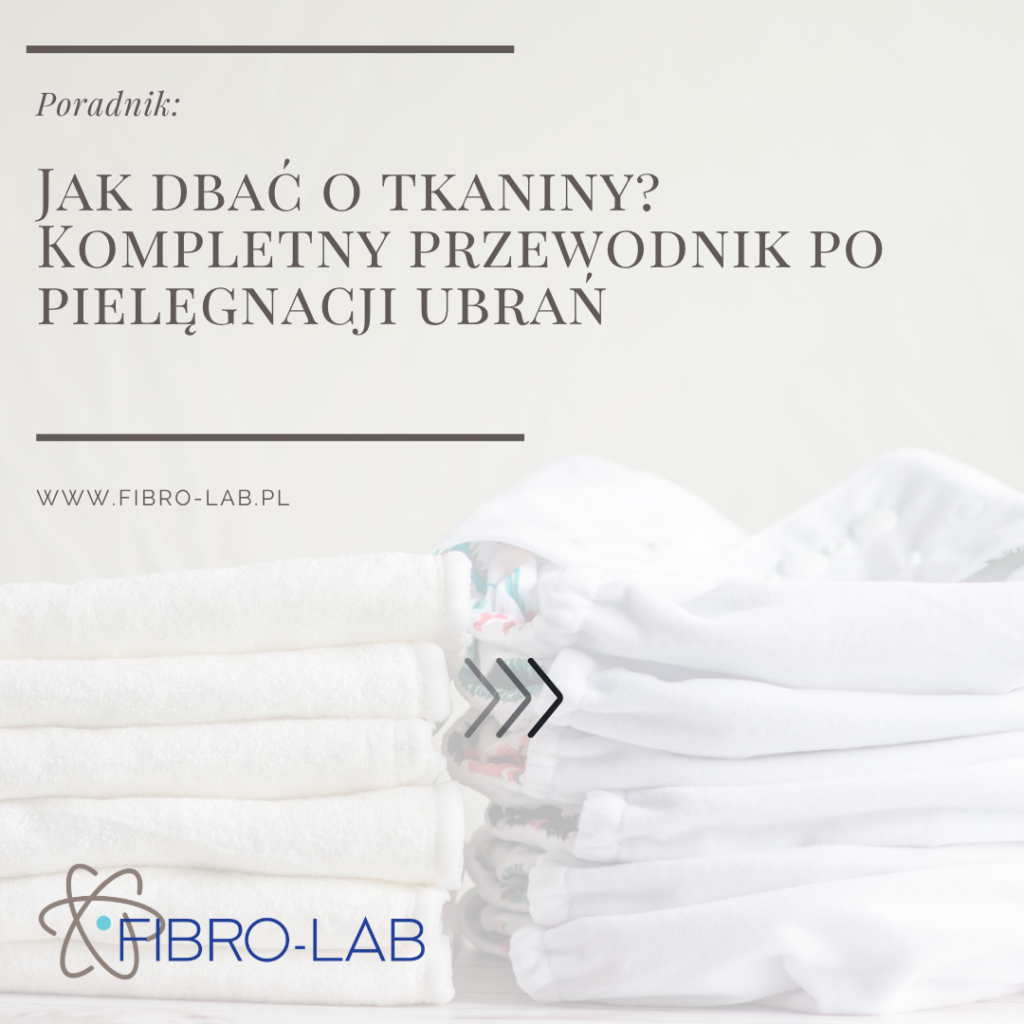 Jak dbać o tkaniny? Praktyczny przewodnik po pielęgnacji ubrań